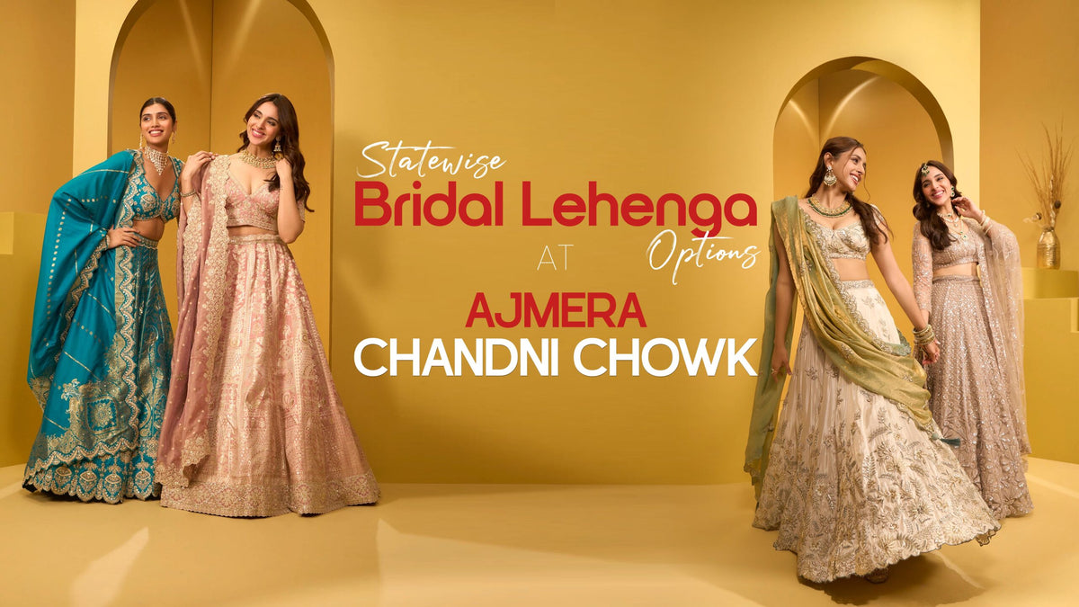 Statewise Bridal Lehenga Collection at Ajmera Chandni Chowk