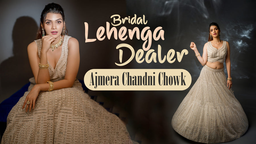 Bridal Lehenga Dealer – Ajmera Chandni Chowk