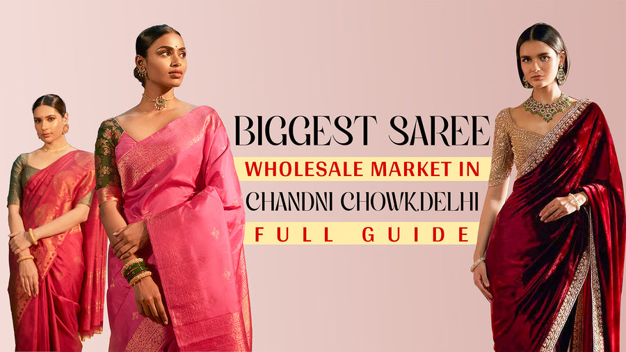 Biggest Saree Wholesale Market in Chandni Chowk Delhi – Full Guide