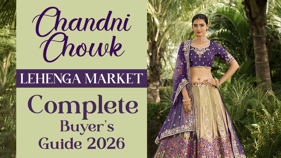 Chandni Chowk Lehenga Market: Complete Buyer’s Guide 2026