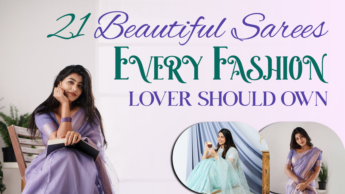 21 Beautiful Sarees Every Fashion Lover Should Own