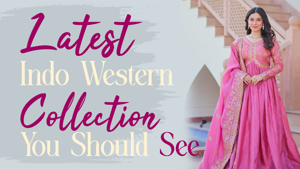 Latest Indo Western Collection You Should See In Chandni Chowk