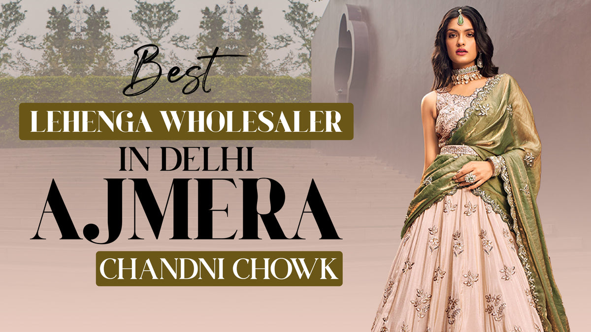 Best Lehenga Wholesaler in Delhi