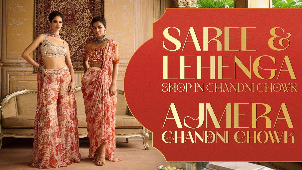 Best Saree and Lehenga Shop in Chandni Chowk – Ajmera Chandni Chowk