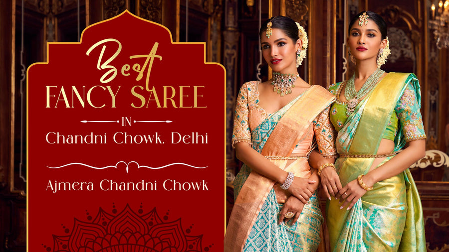Best Fancy Saree in Chandni Chowk, Delhi