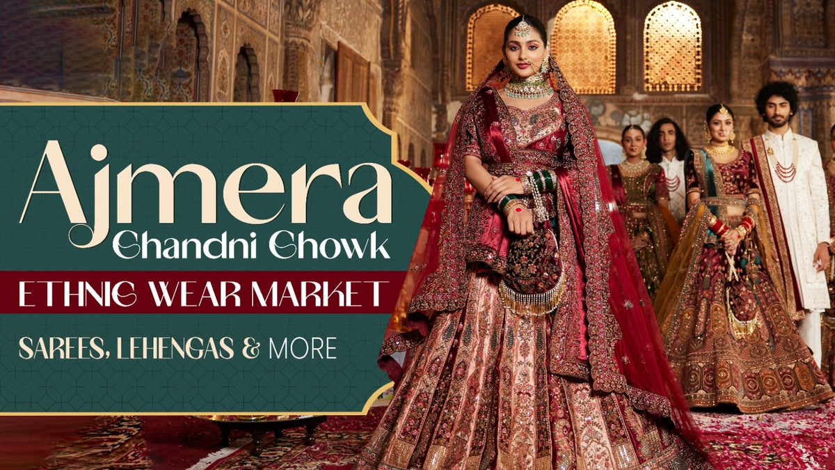Ajmera Chandni Chowk Ethnic Wear Market – Location, Sarees, Lehengas & More