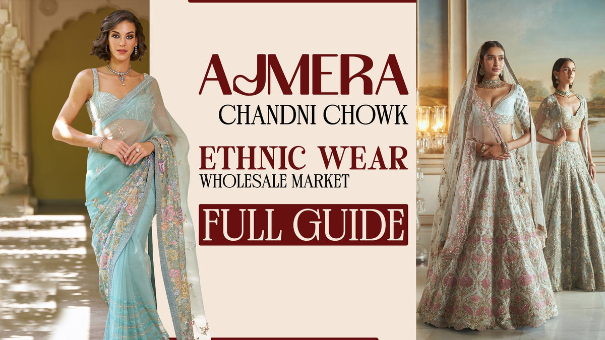 Ajmera Chandni Chowk Ethnic Wear Wholesale Market – Full Guide